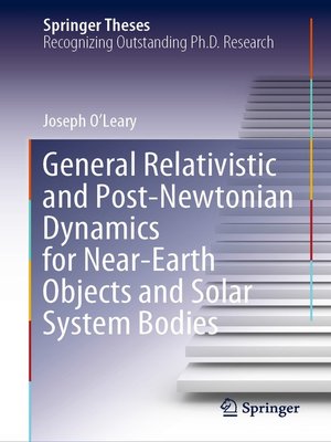 cover image of General Relativistic and Post-Newtonian Dynamics for Near-Earth Objects and Solar System Bodies